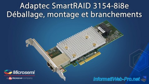 Déballage, montage et branchement du contrôleur Adaptec SmartRAID 3154-8i8e et de sa batterie (ASCM-35F)