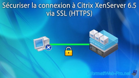 Citrix XenServer 6.5 - Sécuriser la connexion via SSL (HTTPS)