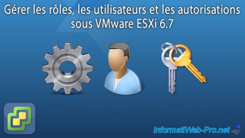 VMware ESXi 6.7 - Gérer les rôles, les utilisateurs et les autorisations