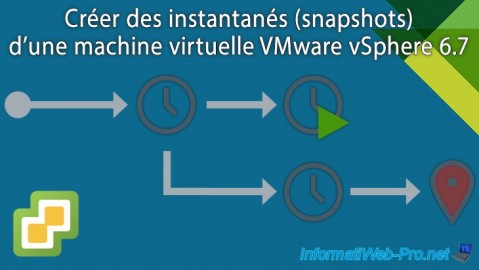 Créer des instantanés (snapshots) d'une machine virtuelle VMware vSphere 6.7 pour restaurer son état rapidement