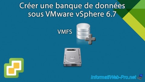 VMware vSphere 6.7 - Créer une banque de données