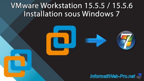 Installer VMware Workstation 15.5.5 ou 15.5.6 sans problème sous Windows 7