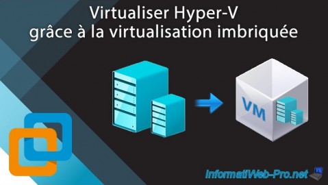 VMware Workstation 16 / 11 - Virtualiser Hyper-V (virtualisation imbriquée)