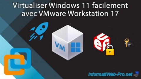 VMware Workstation 17 - Virtualiser Windows 11 facilement