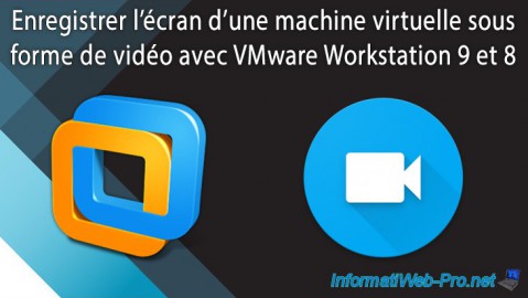 Enregistrer l'écran d'une machine virtuelle sous forme de vidéo avec VMware Workstation 9 et 8
