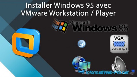 Installer Windows 95 avec VMware Workstation / Player