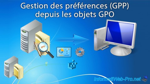 WS 2016 - AD DS - Gestion des préférences (GPP) depuis les objets GPO