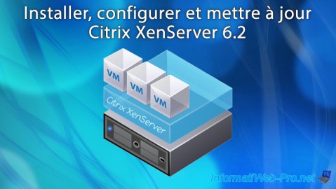 Installer, configurer et mettre à jour Citrix XenServer 6.2