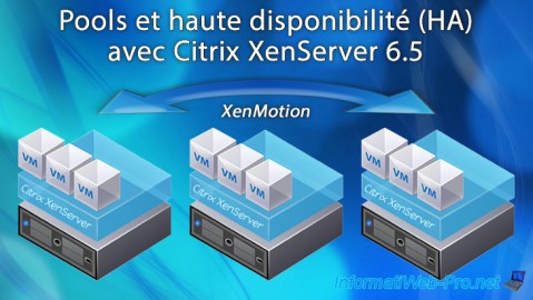 Pools et haute disponibilité (HA) avec Citrix XenServer 6.5