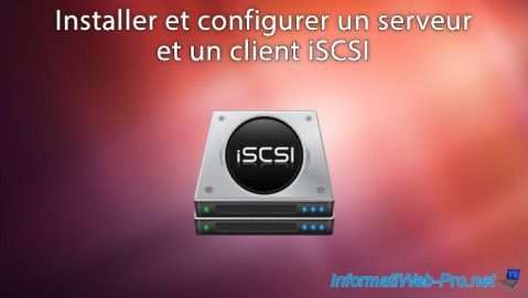 Installer et configurer un serveur et un client iSCSI sous Debian / Ubuntu