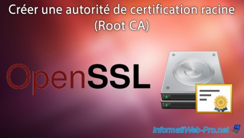 Créer une autorité de certification racine (Root CA) sous Debian / Ubuntu