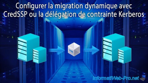 Hyper-V (WS 2012 R2 / WS 2016) - Configurer la migration dynamique