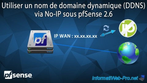 Utiliser un nom de domaine dynamique (DDNS) via No-IP sous pfSense 2.6