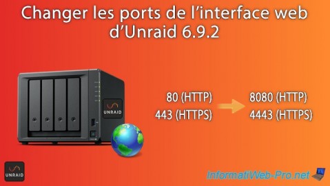 Unraid 6.9.2 - Changer les ports de l'interface web