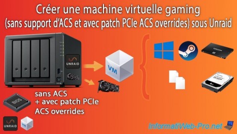Unraid 6.9.2 - VMs - Créer une machine virtuelle gaming (sans support d'ACS)