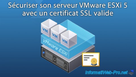 Sécuriser son serveur VMware ESXi 5 avec un certificat SSL valide