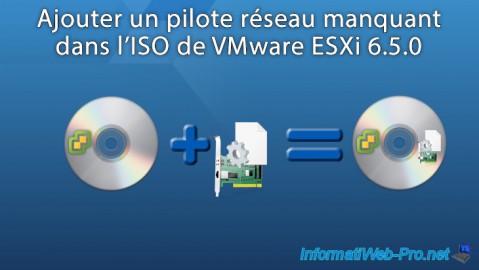 VMware ESXi 6.5 - Ajouter un pilote réseau dans l'ISO d'installation