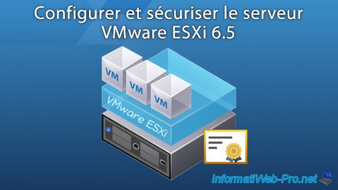 VMware ESXi 6.5 - Configurer et sécuriser le serveur avec un certificat SSL