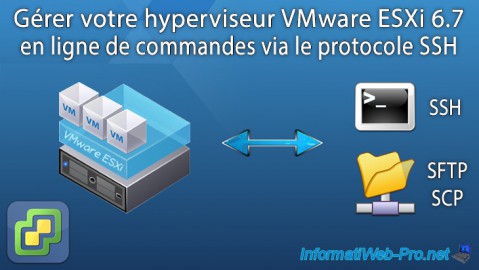 Gérer votre hyperviseur VMware ESXi 6.7 en ligne de commandes via le protocole SSH