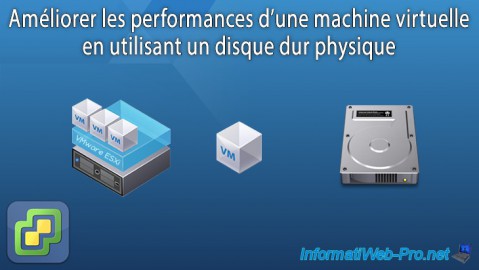 Améliorer les performances d'une machine virtuelle en utilisant un disque dur physique sous VMware ESXi 6.7