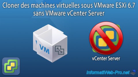 Cloner des machines virtuelles sous VMware ESXi 6.7 sans VMware vCenter Server