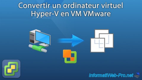 Convertir un ordinateur virtuel Hyper-V en machine virtuelle VMware ESXi 6.7 via VMware vCenter Converter Standalone