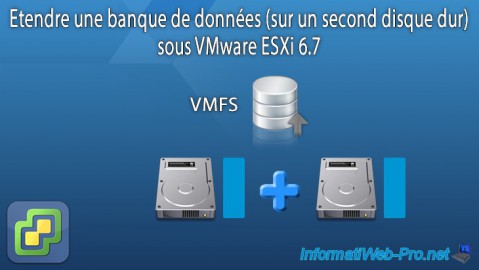 Etendre une banque de données (sur un second disque dur) sous VMware ESXi 6.7