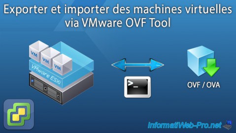 VMware ESXi 6.7 - Export et import de VMs via VMware OVF Tool
