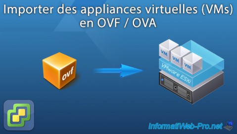 VMware ESXi 6.7 - Importer des VMs depuis le format OVF / OVA