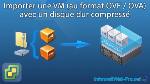 VMware ESXi 6.7 - Importer une VM (OVF / OVA) avec un disque dur compressé
