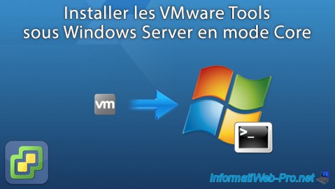 Installer les VMware Tools de VMware ESXi 6.7 sous Windows Server en mode Core