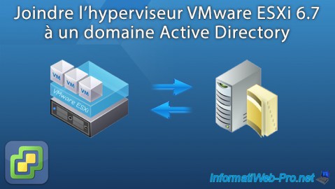 Joindre l'hyperviseur VMware ESXi 6.7 à un domaine Active Directory