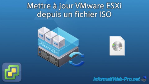 VMware ESXi 6.7 - Mettre à jour VMware ESXi depuis un fichier ISO