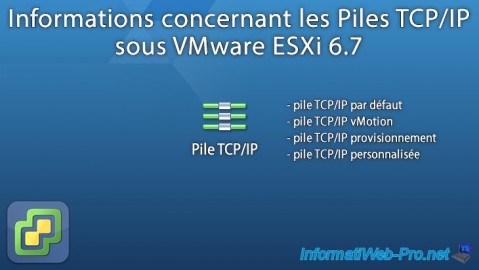 Informations concernant les Piles TCP/IP sous VMware ESXi 6.7 et en créer une personnalisée