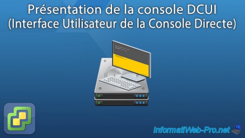 VMware ESXi 7.0 / 6.7 - Présentation de la console DCUI