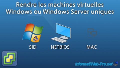Rendre les machines virtuelles Windows ou Windows Server uniques sous VMware ESXi 6.7
