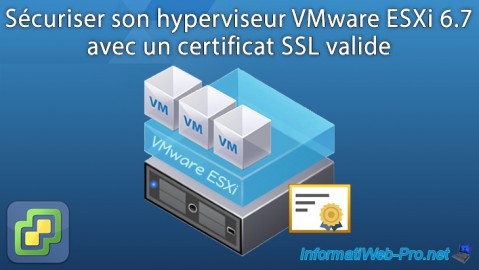 VMware ESXi 6.7 - Sécuriser le serveur avec un certificat SSL