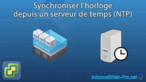 VMware ESXi 6.7 - Synchroniser l'horloge depuis un serveur de temps (NTP)