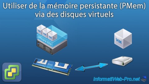 Utiliser de la mémoire persistante réelle (PMem) ou simulée (vPMem) sous VMware ESXi 6.7 via des disques virtuels