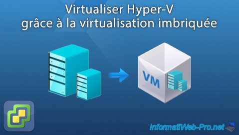VMware ESXi 6.7 - Virtualiser Hyper-V (virtualisation imbriquée)