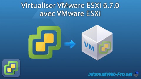 Virtualiser VMware ESXi 6.7.0 avec VMware ESXi 6.7