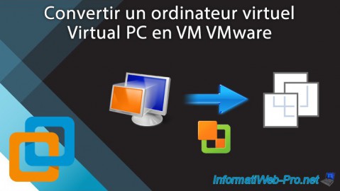 VMware Workstation 15.5 - Convertir un ordinateur virtuel Virtual PC en VM VMware