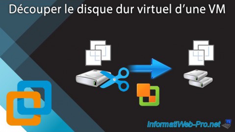 VMware Workstation 15 - Découper le disque dur virtuel d'une VM