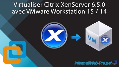 Virtualiser Citrix XenServer 6.5.0 avec VMware Workstation 16, 15 et 14