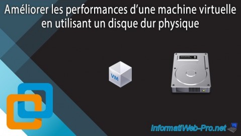 VMware Workstation 16 / 15 - Améliorer les performances en utilisant un HDD physique