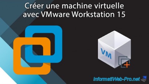 VMware Workstation 16 / 15 - Créer une machine virtuelle