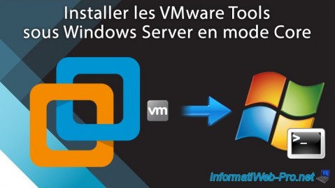 Installer les VMware Tools de VMware Workstation 16 ou 15 sous Windows Server en mode Core