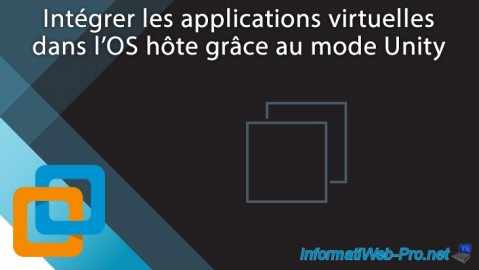 VMware Workstation 16 / 15 - Intégration d'applications (mode Unity)