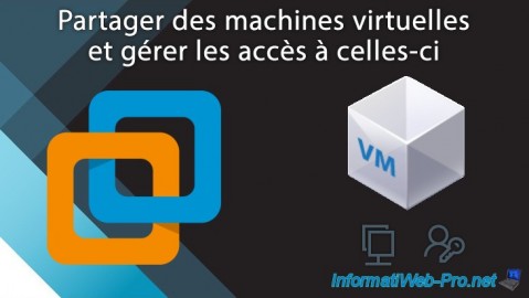 VMware Workstation 16 / 15 - Partager des machines virtuelles