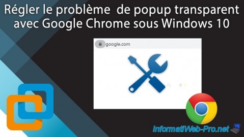 VMware Workstation 16 - Popup transparent avec Google Chrome